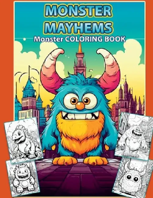 Monster Mayhems: A fun coloring book for all ages by Patrick Thomas