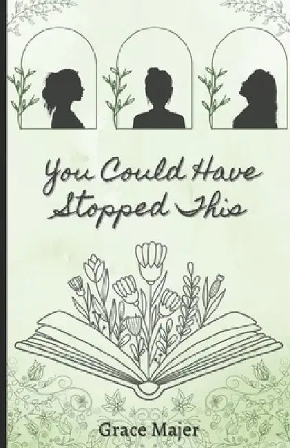 You Could Have Stopped This by Grace Majer