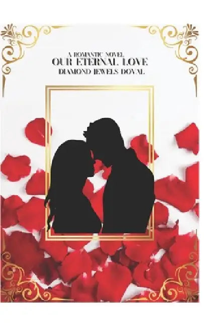 Our Eternal Love: A Romantic Novel by Diamond Jewels Doval