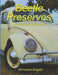 Beetle Preserves: A Book About VW Beetles by Christina Engela