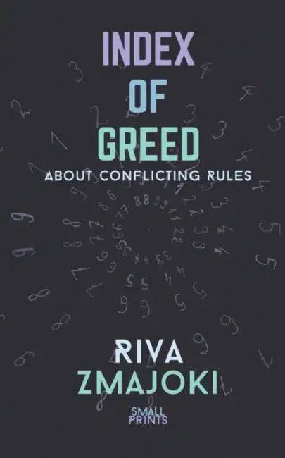 Index of Greed: About Conflicting Rules by Riva Zmajoki