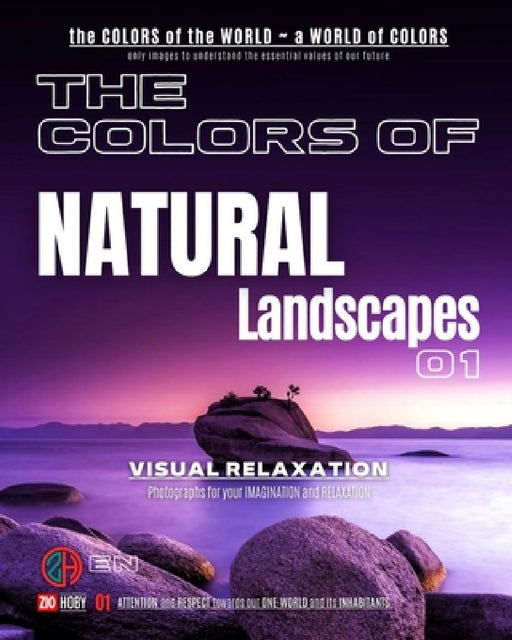 The COLORS of NATURAL Landscapes - 01: The COLORS of the WORLD - A WORLD of COLORS by Zio Hoby Alias Roberto Badii
