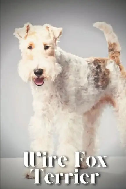 Wire Fox Terrier: Dog breed overview and guide by Nina Pustova