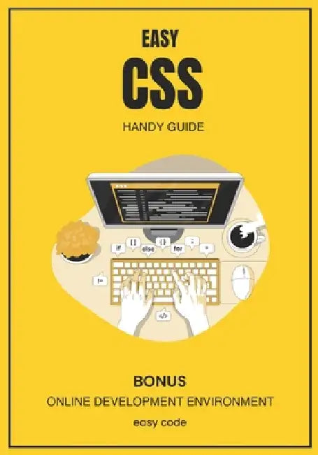 Easy CSS - Handy Guide (2023): Discover the World of the Web Programming by David Lupe