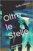 Oltre le Stelle: Anomalie e contatti inesplicabili by Alianov, Sofia