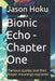 Bionic Echo - Chapter One: Famous quotes and their deeper meanings explored by Jason Hoku