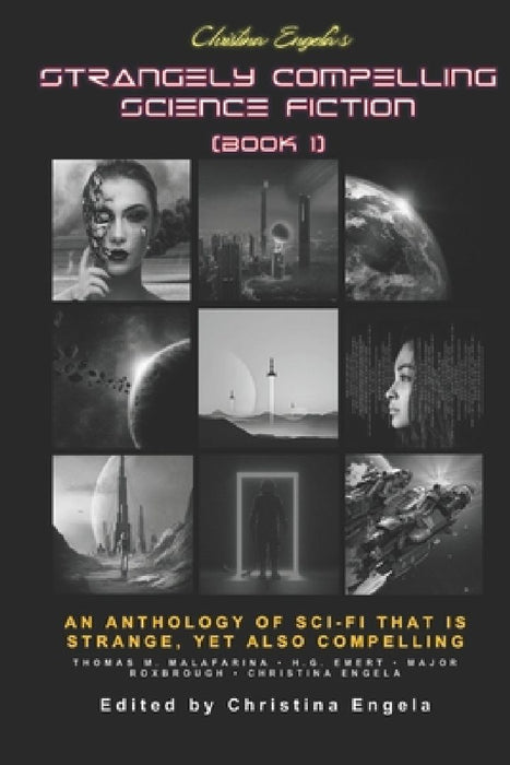 Christina Engela's Strangely Compelling Scifi (Book 1) by Christina Engela