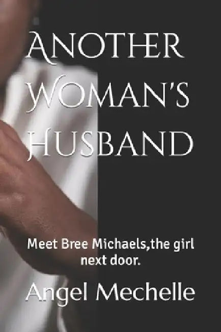 Another Woman's Husband by Angel Mechelle