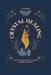 Crystal Healing: Crystal Healing Guide for Beginners by A. R. Dupre