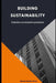 Building Sustainability: Practical Construction Practices by Steven Smith