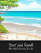 Surf and Sand Beach Coloring Book by Abram Gregory
