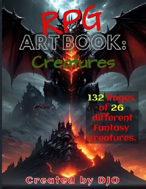 RPG Art Book: Creatures: 132 Pages of 26 different Fantasy creatures. by D. J. O