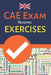 CAE Exam Reading Exercises: An Advanced Students' Aid For Learners And Teachers Of English by Powerprint Publishers