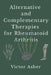 Alternative and Complementary Therapies for Rheumatoid Arthritis by Victor Asher