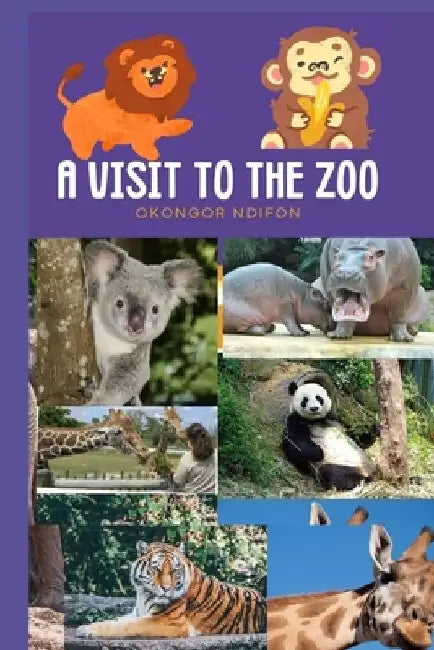 A Visit to the Zoo by Okongor Ndifon