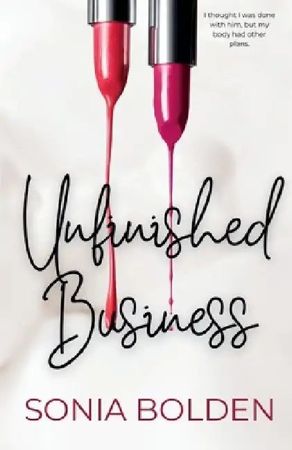 Unfinished Business: an ambw interracial romance by Sonia Bolden