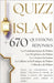 Quizz Islam + de 670 Questions Réponses: Les Fondamentaux, Les Prophètes, Le Coran et la Sunna, La Culture et la Pratique de l'Islam, L'Histoire... by Mohammed, Grand-Père