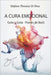 A Cura Emocional: Gota a Gota - Florais de Bach by William Camolesi Di Biasi