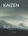 Kaizen: The Ultimate Guide to Continuous Improvement: Unleash Your Potential by Bruce Bray