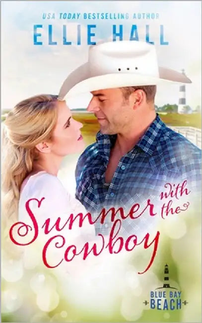Summer with the Cowboy: Sweet Small Town Romance with Heart by Hall, Ellie