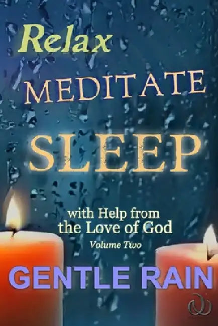 Relax Meditate Sleep: With Help from the Love of God Volume Two by Walkercrest