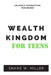 Wealth Kingdom for teens: Money for everyone by Shane William Miller