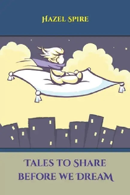 Tales to Share before we Dream by Hazel Spire