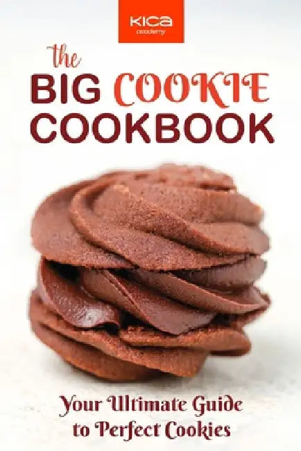 The Big Cookie Cookbook by Kica Academy