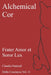 Alchemical Cor: Frater Amor et Soror Lux by Claudio Panicali
