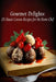 Gourmet Delights: 101 Haute Cuisine Recipes for the Home Chef by Tasty Tapenade Temptations Taka