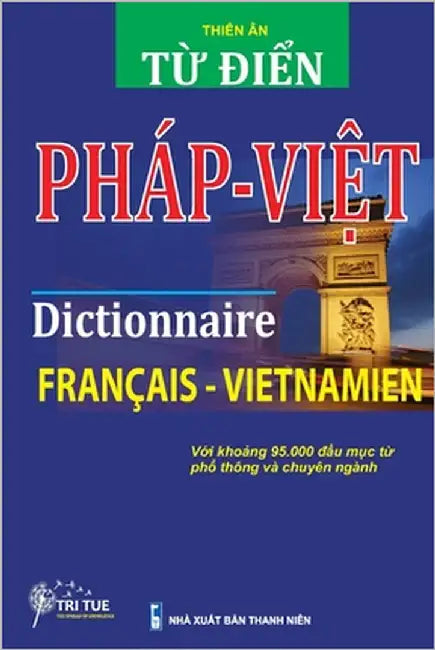 Dictionnaire Français -Vietnamien: Từ điển Pháp Việt by Ta, Van Hung