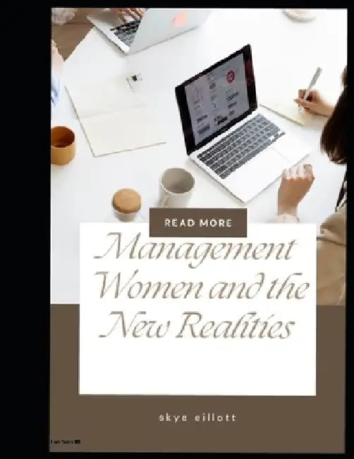 Management Women and the New Realities: Management Women and the New Realities by Skye Eillott