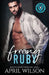 Freeing Ruby: A slow burn, suspenseful, close proximity, multicultural romance by April Wilson