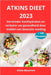 Atkins Dieet 2023: Verminder koolhydraten en verbeter uw gezondheid door middel van bewuste voeding by Giulio Massironi