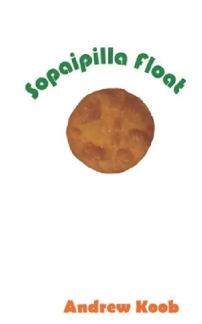 Sopaipilla Float by Andrew Koob