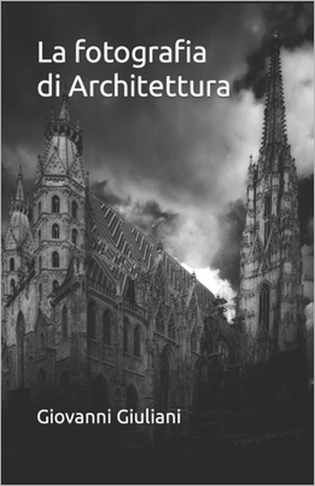 La fotografia di Architettura by Giovanni Giuliani