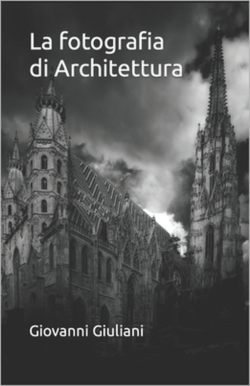 La fotografia di Architettura by Giovanni Giuliani