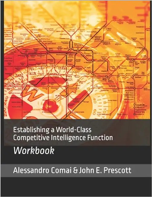 Establishing a World-Class Competitive Intelligence Function by Prescott, John E.