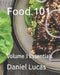 Food 101: Volume 3 Essentials by Daniel Lucas