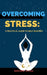 Overcoming Stress: A Practical Guide to Self-Mastery by Serigne Niang