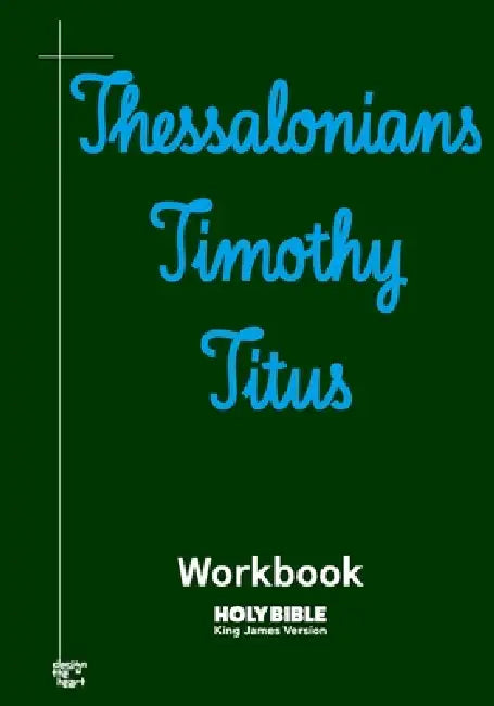Thessalonians, Timothy, and Titus Workbook: KJV BIBLE in cursive by King James Version Holy Bible