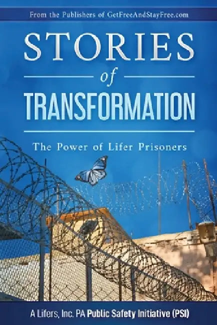 Stories of Transformation The Power of Lifer Prisoners: A Lifers, Inc. PA Public Safety Initiative by Rich Jacobs, Kevin S. Mines