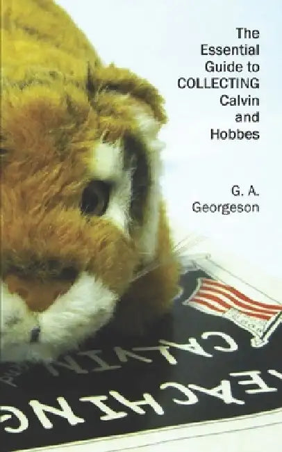 The Essential Guide to COLLECTING Calvin and Hobbes by G. A. Georgeson