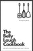 The Belly Laugh Cookbook: Side-Splitting Stories and Tasty Treats by Shane Braustis