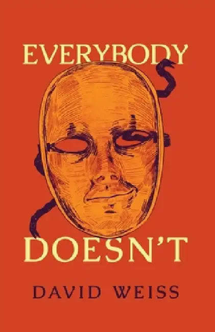 Everybody Doesn't by David Weiss