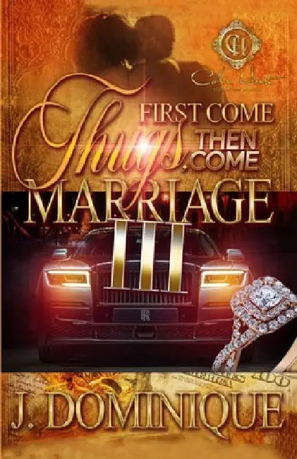 First Come Thugs, Then Come Marriage 3 by J. Dominique