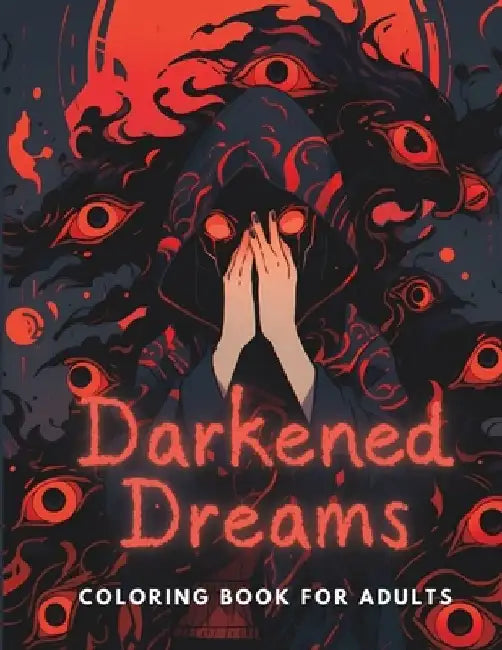Darkened Dreams: Coloring Book for Adults: Large Print Horror Coloring Book for Adults by Sundurius Maximus
