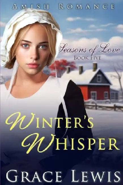 Winter's Whisper: Inspirational Amish Romance by Grace Lewis