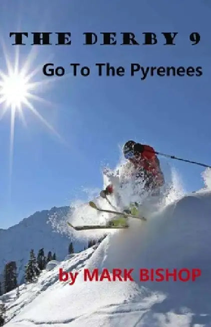 The Derby 9 Go To The Pyrenees by Mark Bishop