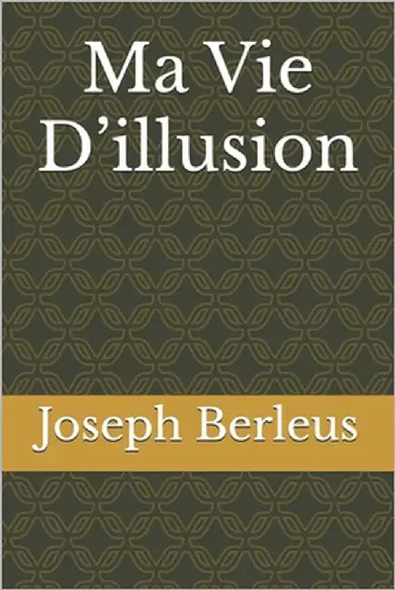 Ma Vie D'illusion by Berleus, Joseph
